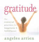 Gratitude by Angeles Arrien