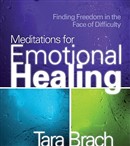 Meditations for Emotional Healing by Tara Brach