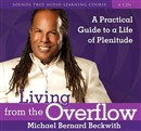 Living from the Overflow by Michael Beckwith