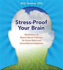 Stress-Proof Your Brain by Rick Hanson