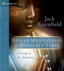 Guided Meditations for Difficult Times by Jack Kornfield