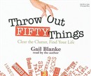 Throw Out Fifty Things by Gail Blanke
