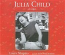 Julia Child: A Life by Laura Shapiro