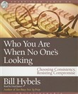 Who You Are When No One's Looking by Bill Hybels
