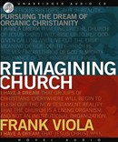 Reimagining Church by Frank Viola
