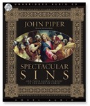 Spectacular Sins by John Piper
