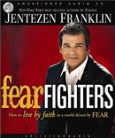 Fear Fighters by Jentezen Franklin