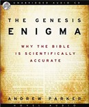The Genesis Enigma: Why the Bible Is Scientifically Accurate by Anna Parker