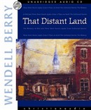 That Distant Land: The Collected Stories by Wendell Berry