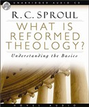 What Is Reformed Theology? by R.C. Sproul