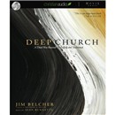 Deep Church: A Third Way Beyond Emerging and Traditional by Jim Belcher