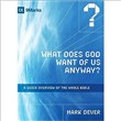 What Does God Want of Us Anyway? by Mark Dever
