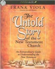 The Untold Story of the New Testament Church by Frank Viola
