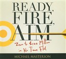 Ready, Fire, Aim by Michael Masterson