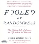 Fooled by Randomness: The Hidden Role of Chance in Life and in the Markets by Nassim Nicholas Taleb