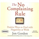 The No Complaining Rule by Jon Gordon