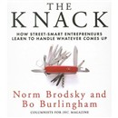 The Knack: How Street-Smart Entrepreneurs Learn to Handle Whatever Comes Up by Norm Brodsky
