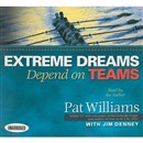 Extreme Dreams Depend on Teams by Pat Williams