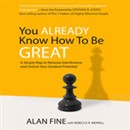 You Already Know How to Be Great by Alan Fine