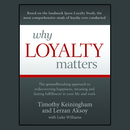 Why Loyalty Matters by Timothy Keiningham