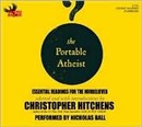 The Portable Atheist by Christopher Hitchens