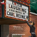 Enter Laughing: A Bio-Novel by Carl Reiner