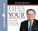 Life's Challenges, Your Opportunities by John Hagee