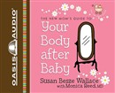 The New Mom's Guide to Your Body After Baby by Susan Besze Wallace