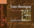 Ernest Hemingway: A Writer's Life by Catherine Reef