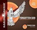 Forgotten God: Reversing Our Tragic Neglect of the Holy Spirit by Francis Chan
