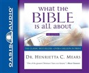 What the Bible Is All About by Henrietta C. Mears