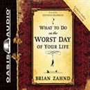 What to Do on the Worst Day of Your Life by Brian Zahnd
