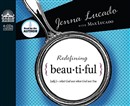 Redefining Beautiful: What God Sees When God Sees You by Jenna Lucado