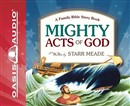 Mighty Acts of God: A Family Bible Story Book by Starr Meade