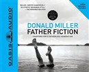 Father Fiction: Chapters for a Fatherless Generation by Donald Miller
