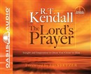 The Lord's Prayer: Insight and Inspiration to Draw You Closer to Him by R.T. Kendall