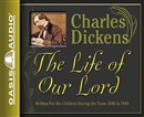 The Life of Our Lord by Charles Dickens