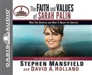 The Faith and Values of Sarah Palin by Stephen Mansfield