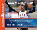 Run to Overcome by Meb Keflezighi