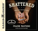 Shattered: Struck Down, But Not Destroyed by Frank Pastore