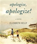 Apologize, Apologize! by Elizabeth Kelly