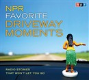 NPR Favorite Driveway Moments: Radio Stories That Won't Let You Go by Rene Montagne