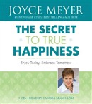The Secret to True Happiness by Joyce Meyer