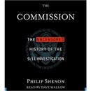 The Commission: The Uncensored History of the 9/11 Investigation by Philip Shenon