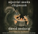 Squirrel Seeks Chipmunk by David Sedaris