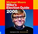 Mike's Election Guide by Michael Moore