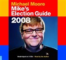 Mike's Election Guide by Michael Moore