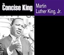 The Concise King by Martin Luther King, Jr.