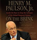 On the Brink: Inside the Race to Stop the Collapse of the Global Financial System by Henry M. Paulson, Jr.