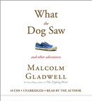 What the Dog Saw: And Other Adventures by Malcolm Gladwell